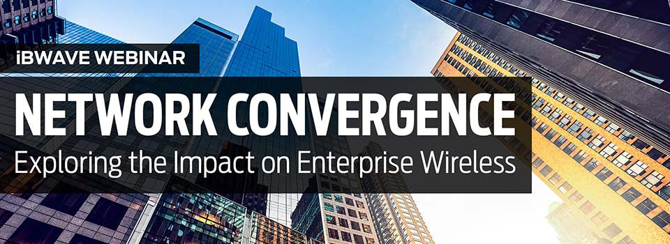 Network Convergence: Exploring the Impact on Enterprise Wireless