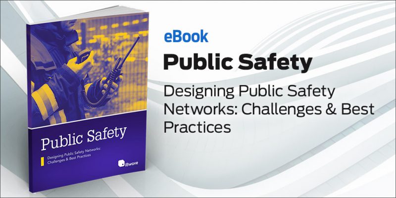 eBook: Designing Public Safety Networks