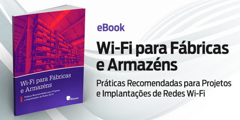 Wi-Fi para Fábricas e Armazéns