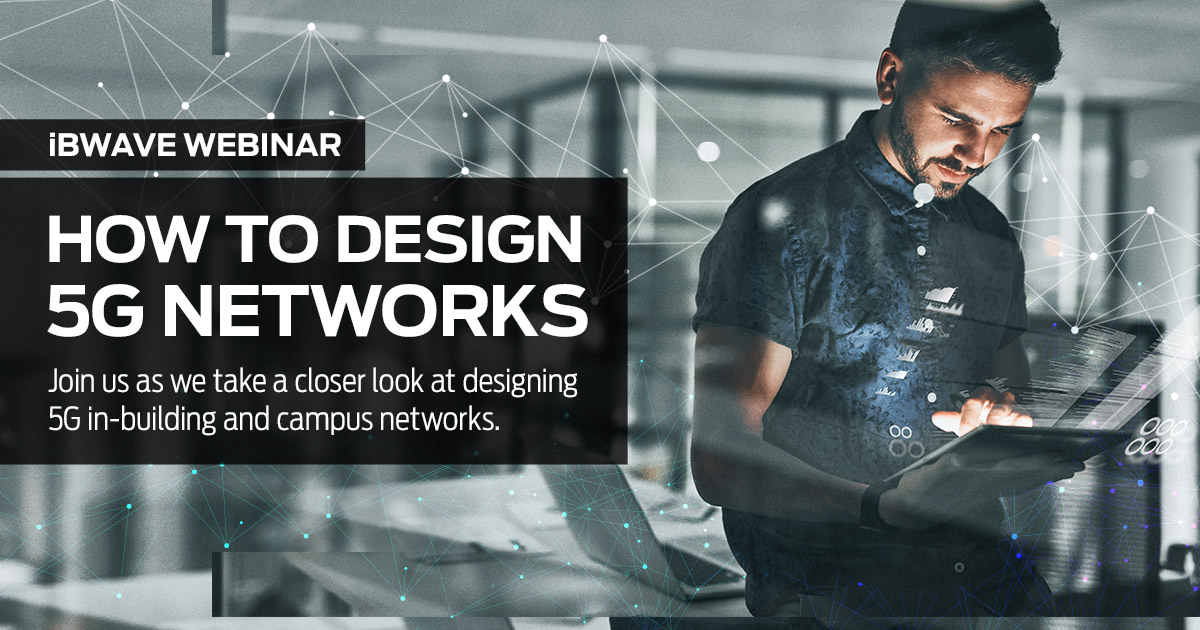Webinar: How to Design 5G Networks - iBwave