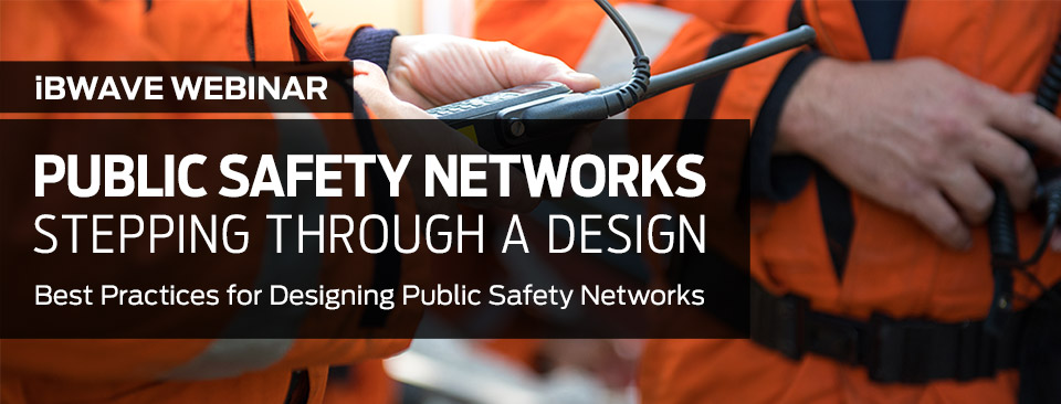 Public Safety Networks - Stepping Through a Design