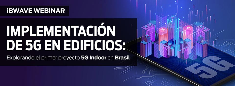 Implementación de 5G en Edificios: Explorando el primer proyecto 5g indoor en Brasil